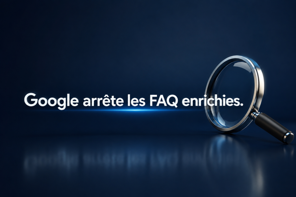 Fin des FAQ enrichies Google en 2026 : quel impact pour votre SEO ?